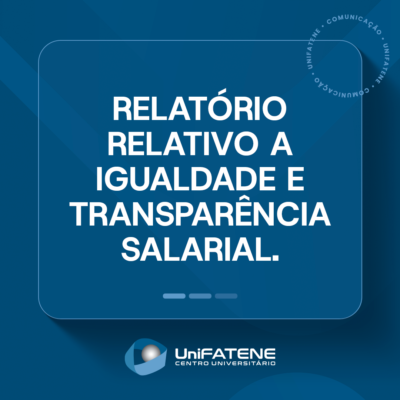 UniFatene - Relatório relativo a igualdade e transparência salarial